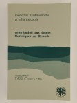 COLLECTIF,Médecine traditionnelle et pharmacopée. Contribution aux études floristiques au Rwanda.