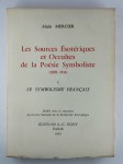 MERCIER Alain,Les sources ésotériques et occultes de la poésie symboliste. Vol. 1: Le symbolsime français. [- Vol. 2 Le symbolisme européen]. 2 Vol. complet.