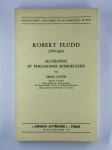 HUTIN Serge,Robert Fludd (1574-1637). Alchimiste et philosophe rosicrucien.