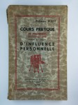 BLAIVE Prof.,Cours pratique de magnétisme, d'hypnotisme et d'influence personnelle.
