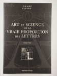 TORY Geofroy,Champ fleury. Art et science de la vraie proportion des lettres.