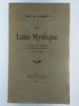 GOURMONT Remy de,Le latin mystique. Les poètes de l'antiphonaire et la symbolique au moyen âge.