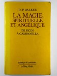 WALKER D.-P.,La magie spirituelle et angélique de Ficin à Campanella.