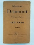 TAXIL Léo,Monsieur Drumont. Étude psychologique.