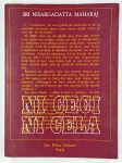 NISARGARDATTA MAHARAJ Sri,Ni ceci ni cela.