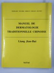JIAN-HUI Liang,Manuel de dermatologie traditionnelle chinoise.