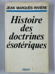 MARQUES-RIVIERE Jean,Histoire des doctrines ésotériques.