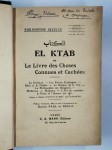 REGLA Paul de (trad.),El Ktab ou le livre des choses connues et cachées. La Création - Les Forces Cosmiques - Dieu et le Diable - La Science de la Vie - La Philosophie des Religions - Médecine - Magisme - L'Art de connaître le Passé Et L'Avenir, etc. etc. - D'Après Le Khodja Omer Haleby, Abou Othman.