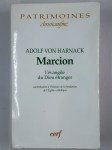 HARNACK Adolf von,Marcion. L'évangile du Dieu étranger. Contibution à l'histoire de la fondation de l'église catholique.