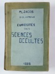 JACOB P. L.,Curiosités des sciences occultes.