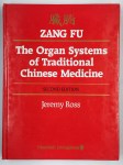 ROSS Jeremy,Zang Fu. The organ systems of traditional chinese medicine.