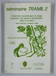 WENIGER D., ROBINEAU L.,Séminaire TRAMIL 2. Recherches scientifique et usage populaire des plantes médicinales dans la caraïbe.
