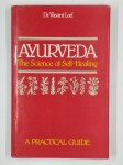 LAD Vasant (Dr.),Ayurveda. The sience of self-healing. A pratical guide.