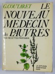 COUTARET Gérard,Le nouveau médecin des pauvres. 1500 recettes pratiques.