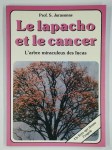 JURASUNAS Serge,Le lapacho et le cancer. L'arbre miraculeux des Incas.