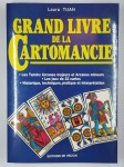 TUAN Laura,Grand livre de la cartomancie. Les tarots: arcanes majeurs et mineurs. Les jeux de 32 cartes. Historique, techniques, pratique et interprétation.