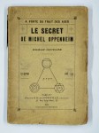 PORTE DU TRAIT DES AGES A.,Le secret de Michel Oppenheim. Roman occulte.