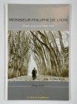 COLLIN Philippe,Monsieur Philippe de Lyon. Album souvenir 1905-2005.