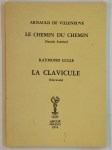 VILLENEUVE Arnauld de, LULLE Raymond,Le chemin du chemin. La clavicule.