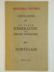 HORTULAIN,Explication de la Table d'émeraude de Hermes Trisgémiste