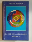 BARDON Franz,La clé de la véritable kabbale.