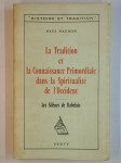NAUDON Paul,La tradition et la connaissance primordiale dans la spiritualité de l'occident. Les silènes de Rabelais.
