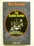 BARRUCAND Pierre,Les Sociétés Secrètes. Entretiens avec Robert Amadou.