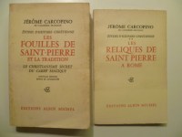 CARCOPINO Jérôme,Etudes d'Histoire Chrétienne. I :  Les Fouilles de Saint Pierre et la Tradition.  Le Christianisme secret du carré magique. Nouvelle édition revue et augmentée. II : Les Reliques de Saint Pierre à Rome (2 VOLUMES).