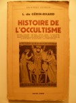 GERIN-RICARD L. (de),Histoire de l'occultisme. Egypte - Chaldée - les Juifs - Grèce - Rome - Du Paganisme au Christianisme - Les premiers alchimistes - Le règne du diable - Les astrologues du XVIème siècle - Les sciences occultes au XVIIème siècle - Le XVIIIème siècle - Les temps actuels.