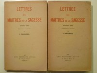 JINARAJADASA C. M.A. (Cantab.),Lettres des Maîtres de la Sagesse 1881-1888. (Première série). Lettres des Maîtres de la Sagesse. (Deuxième série).