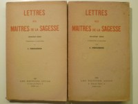 JINARAJADASA C. M.A. (Cantab.),Lettres des Maîtres de la Sagesse 1881 88. (Première série). Lettres des Maîtres de la Sagesse. (Deuxième série).