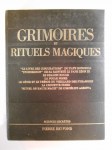 RIBADEAU DUMAS François (Présentation par),Grimoires et Rituels Magiques.