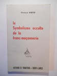 WIRTH Oswald,Le Symbolisme occulte de la franc-maçonnerie.