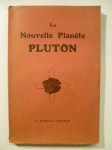 BRUNHÜBNER F.,La Nouvelle Planète Pluton (Observations et expériences).