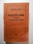 MOUTIN L. (Dr),Le Magnétisme Humain. L' Hypnotisme et le Spiritualisme Moderne considérés aux points de vue théorique et pratique.