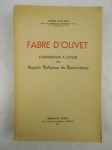 CELLIER Léon,Fabre d´Olivet. Contribution à l´Étude des Aspects Religieux du Romantisme.