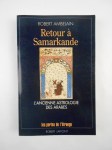 AMBELAIN Robert,Retour à Samarkande. L'ancienne astrologie des arabes.