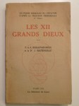 DEBEAUVAIS-ROLLY P. et A., HAUTEFEUILLE J. (Dr),Les Phases Zodiacales de l'Initiation d'après la Tradition Primordiale. 1re Phase : Les XII Grands Dieux.