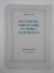 ELIADE Mircea,Occultisme, sorcellerie et modes culturelles.