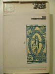 GRAND Robert,L'Univers inconnu du Tarot.