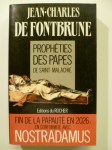 FONTBRUNE DE Jean-Charles,Histoire et Prophétie des Papes. Fontbrune interprète de Malachie.