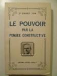 FOX Emmet (Dr),Le Pouvoir par la Pensée Constructive.