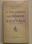 GUILLOT Renée Paule,Le sens magique et Alchimique du Kalevala d'après la traduction de Jean-Louis Perret.