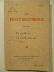 VERAX,La Franc-Maçonnerie. Ce qu'elle est… Ce qu'elle n'est pas.