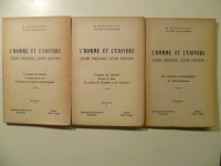 BOIGELOT R.,L'homme et l'univers. Leur origine, leur destin. L'origine de l'univers. L'origine de la vie. L'origine des espèces infrahumaines. [- L'origine de l'homme. Corps et âme. Le destin de l'homme et de l'univers.- Les postulats philosophiques du Transformisme]. (3 VOL. - COMPLET).