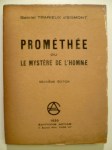 TRARIEUX D'EGMONT Gabriel,Prométhée ou Le mystère de l'homme.