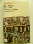 RAOULT Michel,Les druides. Les sociétés initiatiques celtiques contemporaines.