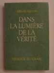 ABD-RU-SHIN,Dans la lumière de la vérité. Message du Graal. Tome I.