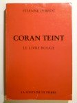 PERROT Etienne,Coran teint. Le livre rouge suivi de Mémoires d'un chemineau et d'un Choix de poésies chymiques.