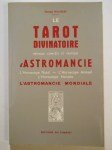 MUCHERY Georges,Le Tarot divinatoire. Méthode complète et pratique d'astromancie. L'horoscope Natal - L'Horoscope Annuel - L'Horoscope Horaire. L'astromancie mondiale.